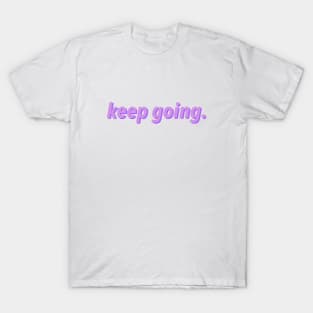 Keep Going T-Shirt